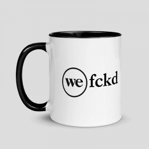 WeWork Fucked Mug (We FCKD)