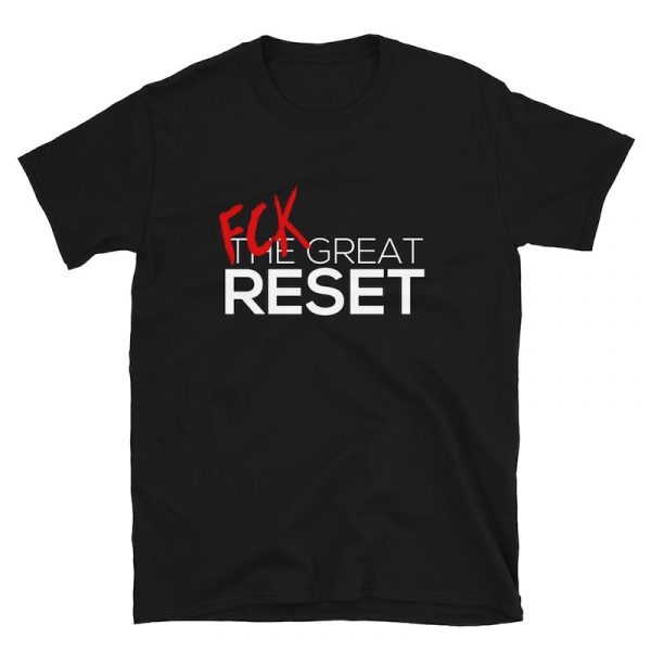 FCK The Great Reset Shirt - FLAT